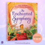 Julie Andrews Instagram - Announcing our next picture book - #TheEnchantedSymphony ! @ewhamilton and I are thrilled to be partnering with @abramskids to bring you a new story celebrating what matters most, due out 09/12/23 and magnificently illustrated by the brilliant @elly.mackay See link in bio for more information!