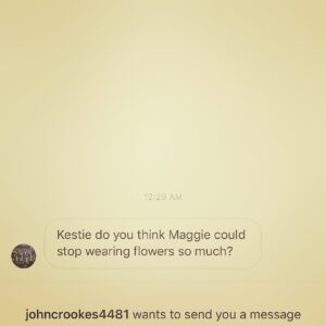 Kestie Morassi Instagram - No worries “John” I’ll find out for you. Quick question though, who’s Maggie? 
#newphonewhodis