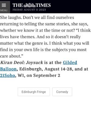 Kiran Deol Instagram - 😲💥📰The Times UK 😲💥📰
I didnt realize how *massive*   *thoughtful* this article was bc I've been  working on the show. Excerpts here. My Mum still reads this paper! 😭

@edfringe run begins THIS MONDAY @gildedballoon August 14-28. ✨🎟️✨

#edfringe #woman #comedy #live 

📸 @birds_eye_photo 
📸 @fscottschafer