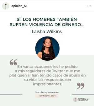Laisha Wilkins Instagram - Laisha Wilkins [@laishawilkins] recopiló casos de acoso y abuso que han padecido algunos hombres. 
 
| #Opinión51 | 
 
🔗 opinion51.com/p/laisha-wilki…