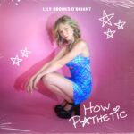 Lily Brooks O'Briant Instagram - ‘How Pathetic’ OUT MARCH 15th!!! Pre Save now! Link is in my bio! 🩷✨ • • • 📸 @ja.photographic @lo.photographic #howpathetic #singer #singersongwriter #music #newsong #newmusic #newartist #song #musician @6recordingstudio @ethanxaragon
