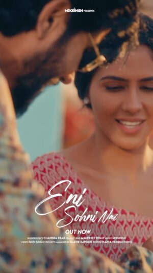 Manpreet Dolly Instagram - ‘Eni Sohni Nai’ Official Video Out Now 💫 

Singer/Lyrics - @chandra_brar 
Music - @mixsingh 
Director - @pavnsinghx 
Female Lead - @manpreet_dolly 
DOP - @sagarrathour01 
Editor - @sahilmehraz 
Colour grading - @onkarsinghcolorist 
Asst. Director - @ajanshofficial 
Costume - Well Dressed
Line Producer - @ravi.isru.production 
Project Managed by @kartikkkapoorr 
Poster  @plan.a_productions 
Vocals Recorded At @mixitup3.0 @mixitupnetwork 
Mix mastered by @vanillasoundlab #chandrabrar #mixsingh
