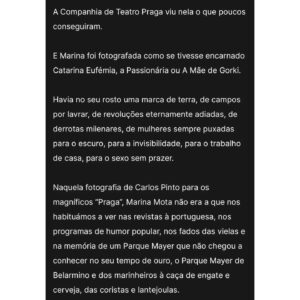 Marina Mota Instagram - Caro @luis.osorio.oficial, deixo-lhe um abraço com o mesmo carinho com que escreveu a meu respeito. Dei conta, que nem eu saberia descrever-me tão exacta e profundamente. Não me refiro, obviamente, ao que opina sobre mim enquanto artista ou atriz, isso não consigo avaliar, mas sim enquanto Mulher, Pessoa, Gente.
Quero que saiba que lhe fico grata por este retrato.
Mais um abraço
Obrigada
@teatropraga
@cgardens @andre_e_teodosio
#teatro #parquemayer #fado