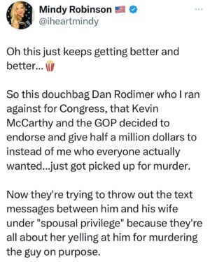 Mindy Robinson Instagram - Want to hear a funny story?

So I ran into this douchbag Dan Rodimer that I'm talking about below at a Project Veritas party in Florida. He was originally stuck outside because they wouldn't let him in...so naturally I made sure we made eye contact as I walked right by him and got inside no problem, because hey...I'm Mindy MF Robinson. Which as you know, is always an enjoyably good "fuck you" moment.

Eventually he worms his way inside, and because as you know I'm also kind of a giant asshole....I yell "Hey! Heyyyy!!!" in front of everybody just to get their attention, including his and his stupid ass wife's. All so I can shout out to him "Beat up any women lately?!"

Oh, their faces....I'll never stop laughing about it. 

I might be a douchbag from Massachusetts....but at least people like me. I've made peace with the fact I'm the female version of Cousin Eddie a long time ago. 

I only use my douchbaggery for Good, I'm the People's Douchebag. 🇺🇸

🤣🤣🤣

#fuckthesepeople