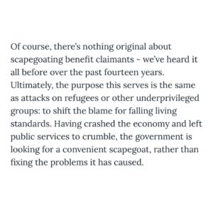 Nadia Whittome Instagram - For @leftlionmagazine, I wrote about the Tories’ attacks on benefit claimants.

Shaming people who are disabled or unwell won’t magically make them fit to work. Neither will plunging them into destitution.

We need a welfare system that treats people with dignity.

This #MentalHealthAwarenessWeek, we don’t need platitudes.

People struggling with mental illness need:

- Well funded NHS services
- A welfare system that doesn’t dehumanise them
- An end to the stigma which the Tory government is perpetuating.

Link in bio.