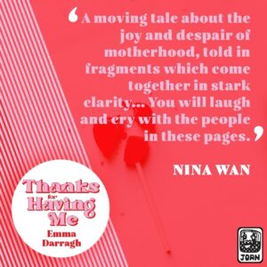 Nakkiah Lui Instagram - So excited to announce the third publication from JOAN and our first fiction title, THANKS FOR HAVING ME by the wonderful @emmaldarragh 

It’s a work that is unflinching, tender and darkly funny series of interwoven stories about three generations of women in one family as they navigate girlhood, motherhood and selfhood. 

It’s a coup for JOAN, it’s experimental and intimate storytelling that pushing boundaries!

@allenandunwin @graceheifetz