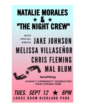 Natalie Morales Instagram - It’s gonna be so good!! Proceeds going to @hawaiicommunityfoundation Maui Strong Fund. Come be a part of the crew! Ticket link in bio! #nataliemoralesandthenightcrew #jakejohnson #melissavillaseñor #chrisfleming #malblum