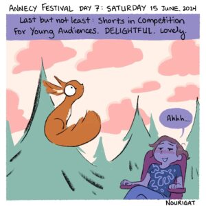 Natalie Nourigat Instagram - #ChroniquesIllustrées ✍️  

🤩 Vous avez cru que c'était fini ? Et bien il y en a encore !

🎨 La dernière journée du Festival d'Annecy racontée par Natalie Nourigat @tallychyck en dessins c'est ici !  

🎬 Au programme de cette dernière journée : des au revoir aux amis, des rires et des pleurs devant les 36 films de commande en compétition, de l'adoration devant les premières images d'"Arcane" et les tendances des bandes-annonces animées pour les jeux vidéo et les produits dérivés.  

🤗 Et pour finir en beauté, une projection de courts métrages Jeune public !

❤️ Un grand merci à @tallychyck et @eupholie pour leurs chroniques à la fois émouvantes, drôles et qui permettent de découvrir le Festival à distance !

//

#IllustratedChronicles ✍️  

🤩 Just when you thought it was over – there's more! 

🎨 Here are Natalie Nourigat @tallychyck's sketches of Annecy Festival's last day!  

🎬 On the final day's programme: goodbyes to friends, laughter and tears watching the 36 competing commissioned films, adoration for the first look at "Arcane", the latest trends in animated trailers for video games and spin-off products.  

🤗 And to finish on a high, some short film screenings for Young Audiences! 

❤️ A big shout out to @tallychyck and @eupholie for their moving and amusing chronicles, which helped you experience the Festival from afar!

_

_

_

#annecyfestival #animation #annecy #chroniquesillustrées #illustration #drawing  #cinema #filmanimation