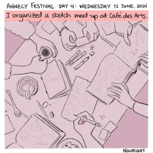 Natalie Nourigat Instagram - #ChroniquesIllustrées ✍️

🎨 Retour sur la quatrième journée du Festival d’Annecy avec l’illustratrice Natalie Nourigat @tallychyck ! 

🌞 Une journée bien remplie qui a débuté par un atelier dessin au Café des Arts, suivi de projections de courts métrages, du fromage, du soleil, des films de fin d’étude, encore du fromage... De quoi savourer le Festival d’Annecy !

🤩 Rendez-vous toute la semaine pour la suite des aventures #illustrées !
 
//
#IllustratedChronicles ✍️ 

🎨 Illustrator Natalie Nourigat @tallychyck gives us a recap of the Annecy Festival’s fourth day!   

🌞 An exciting, busy day that began with a drawing workshop at the Café des Arts, followed by short film screenings, cheese, sunshine, graduation films, and more cheese…  There’s plenty to relish at the Annecy Festival! 

🤩 Stay tuned throughout the week for more #illustrated adventures!  
_
_
_
#annecyfestival #animation #annecy #chroniquesillustrées #illustration #drawing #cinema #filmanimation