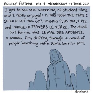 Natalie Nourigat Instagram - #ChroniquesIllustrées ✍️

🎨 Retour sur la quatrième journée du Festival d’Annecy avec l’illustratrice Natalie Nourigat @tallychyck ! 

🌞 Une journée bien remplie qui a débuté par un atelier dessin au Café des Arts, suivi de projections de courts métrages, du fromage, du soleil, des films de fin d’étude, encore du fromage... De quoi savourer le Festival d’Annecy !

🤩 Rendez-vous toute la semaine pour la suite des aventures #illustrées !
 
//
#IllustratedChronicles ✍️ 

🎨 Illustrator Natalie Nourigat @tallychyck gives us a recap of the Annecy Festival’s fourth day!   

🌞 An exciting, busy day that began with a drawing workshop at the Café des Arts, followed by short film screenings, cheese, sunshine, graduation films, and more cheese…  There’s plenty to relish at the Annecy Festival! 

🤩 Stay tuned throughout the week for more #illustrated adventures!  
_
_
_
#annecyfestival #animation #annecy #chroniquesillustrées #illustration #drawing #cinema #filmanimation