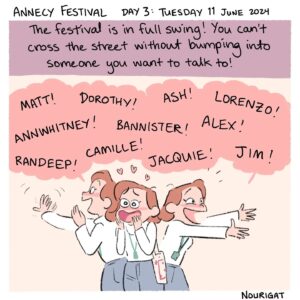 Natalie Nourigat Instagram - #ChroniquesIllustrées ✍️
🎨 Retour sur la troisième journée du Festival d'Annecy avec l'illustratrice Natalie Nourigat @tallychyck !

✏️ Une journée remplie en émotions et découvertes : des courts métrages drôles, touchants et originaux, du fromage, des rencontres et retrouvailles, la bise française contre les hugs américains et des illustrations de passants... Une belle journée au coeur d'Annecy !

🤩 Rendez-vous toute la semaine pour la suite des aventures #illustrées !

// 

#IllustratedChronicles ✍️    
🎨 Illustrator Natalie Nourigat @tallychyck gives us a recap of the Annecy Festival’s third day!   
  
✏️ A day overflowing with emotions and discoveries: amusing, moving and original short films, cheese, meetings and reunions, the French kiss or the American hug and illustrations of passers-by… A fabulous day in the heart of Annecy! 
  
🤩 Stay tuned throughout the week for more #illustrated adventures!   
-
-
-
#annecyfestival #animation #annecy #chroniquesillustrées #illustration #drawing #cinema #filmanimation