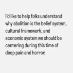 Patrisse Cullors Instagram - It doesn’t get better, our lives, this world unless we will it to be better. Unless we transform ourselves and transform the conditions. Unless we have a plan that actually challenges all forms of punishment. Unless we have a plan that centers care and accountability. Abolition is that for me. I encourage all of us to center an abolitionist praxis.