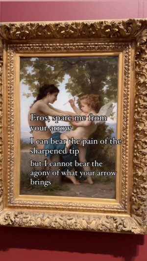 Samantha Fekete Instagram - a poem by me inspired by “A Young Girl Defending Herself against Eros” painting by William-Adolphe Bouguereau 

I took myself on a date to the @gettymuseum , and challenged myself to find inspiration for poems from the various beautiful works on display. it wasn’t much of a challenge 🤍 

I absolutely adore this painting, and this poem is the imagined plea from this young girl, to Eros, the Greek god of love.