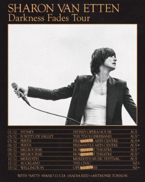 Sharon Van Etten Instagram - Just under a month until I head back to Australia and New Zealand and I couldn’t be more excited to get on stage and share my music with you all. A few dates are already sold out, so grab your tickets where you still can … X

Tickets available at link in bio.

Dec 1 - Sydney Opera House - Sydney 
Dec 3 - The Tivoli - Brisbane
Dec 5 - Fremantle Arts Centre - Perth *SOLD OUT*
Dec 6 - Fremantle Arts Centre - Perth 
Dec 8 - Northcote Theatre - Melbourne *SOLD OUT*
Dec 9 - Northcote Theatre - Melbourne *SOLD OUT*
Dec 10 - Meredith Music Festival - Meredith
Dec 12 - The Civic - Auckland *LOW TICKET WARNING*
Dec 13 - Opera House - Wellington *SOLD OUT* 

Photo by @zpfff