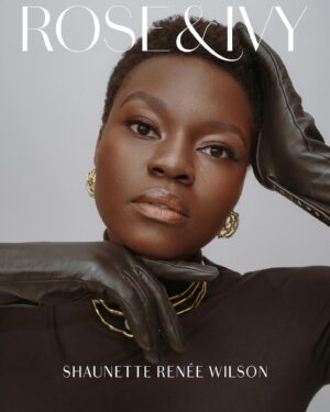 Shaunette Renée Wilson Instagram - soooo thrilled about this cover. huge thanks to @roseandivyjournal for capturing such a special moment in my life and career. 
checkout the link to the full feature 🥰

Photographer: @julia_sariy

Stylist: @angelinascantlebury

Makeup Artist: @killahcamz

Hair Stylist: @_gloriaespinoza

Magazine: @roseandivyjournal