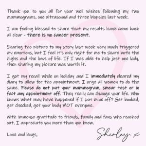 Shirley Ballas Instagram - Thank you to you all for your well wishes following my two mammograms, one ultrasound and three biopsies last week ♥️ 

I am feeling blessed to share that my results have come back all clear - there is no cancer present. X

@amy_dowden @macmillancancer