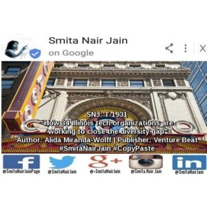 Smita Nair Jain Instagram - Smita Nair Jain on #Google 
SNJ: T-1931: “How 34 Illinois tech organizations are working to close the diversity gap” | Author: Alida Miranda-Wolff | Publisher: Venture Beat | #SmitaNairJain #CopyPaste 
Diversity is a major topic of conversation in tech, but so far, that conversation hasn’t significantly improved representation of women and minorities in the industry. In a recent survey conducted by First Round Capital, nearly 68 percent of founders across the country believe that the tech industry will not become representative of the general population in …….. TO READ THE FULL ARTICLE: https://goo.gl/posts/JRESw

#womenwhocode #womenintech #womenindigital #thoughtleaders #tedxtalks #tedxspeakers #tedxmotivationalspeakers #tedx #technologyfuturistkeynotespeakers #technology #tech #strategy #motivationalspeakertedtalks #motivationalspeakers #motivationalspeakeronleadership #motivationalspeakerbusiness #mentor #leadership #keynotespeakers #informationtechnology #futuristtechnologyspeakers #futuristspeakers #futuristmotivationalspeakers #futuristkeynotespeakers #fintech #digitalfuturistspeakers #businessfuturistspeakers 
Take A Minute To Follow Me On Social Media
Facebook: https://www.facebook.com/SmitaNairJainPage/
Twitter: https://twitter.com/SmitaNairJain/
Instagram: https://www.instagram.com/smita.nair.jain/
LinkedIn: https://www.linkedin.com/in/smitanairjain/
Google : https://plus.google.com/ SmitaNairJain/
