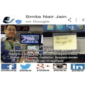 Smita Nair Jain Instagram - Smita Nair Jain on #Google
SNJ: T-1941: “A password for the Hawaii emergency agency was hiding in a public photo, written on a post-it note” | Author: Kif Leswing | Publisher: Business Insider | #SmitaNairJain #CopyPaste
A false alarm was broadcast to Hawaii on Saturday warning of an inbound missile.
In the days following the alert, people discovered that a photo taken in Hawaii’s Emergency Management Agency for a newspaper article in July includes a sticky note with a password on it.
Hawaii says the false alarm was because an employee “pushed the wrong ….
TO READ THE FULL ARTICLE: https://goo.gl/posts/a8hFU
#womenwhocode #womenintech #womenindigital #thoughtleaders #tedxtalks #tedxspeakers #tedxmotivationalspeakers #tedx #technologyfuturistkeynotespeakers #technology #tech #strategy #motivationalspeakertedtalks #motivationalspeakers #motivationalspeakeronleadership #motivationalspeakerbusiness #mentor #leadership #keynotespeakers #informationtechnology #futuristtechnologyspeakers #futuristspeakers #futuristmotivationalspeakers #futuristkeynotespeakers #fintech #digitalfuturistspeakers #businessfuturistspeakers
Take A Minute To Follow Me On Social Media:
Facebook: https://www.facebook.com/SmitaNairJainPage/
Twitter: https://twitter.com/SmitaNairJain/
Instagram: https://www.instagram.com/smita.nair.jain/
LinkedIn: https://www.linkedin.com/in/smitanairjain/
Google : https://plus.google.com/ SmitaNairJain/