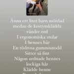 Stina Wollter Instagram - Jag känner som i en fantomsmärta hennes mjuka hår. Mina händer är där. Jag kliver in i filmen. Både du och jag kunde ha fötts där, fötts i fångenskap. Både du och jag skulle försökt skapa någon slags normalitet i skuggan av fallande bomber och prickskyttar. Byta tröja, borsta håret, sjunga en ramsa. Sen bestämde någon att du och jag och våra barn skulle dö. På olika sätt: av svält, av törst, av att små kroppars inre organ går sönder av stötvågorna från bomberna, av brist på medicin, nedskjutna eller bombade, fastklämda under ruiner skulle vi dö medan världen såg på. Makten hade bestämt att vi var rättslösa och inga lagar skyddade oss. Tigande Ryggtavlor skymde vår stolta flagga som fyllde gator och torg över vårt klot i demonstrationerna som ropade efter rättvisa och frihet. Åt oss. Åt vårt sargade stulna land. En förälder gör en liten tofs i lugghåret som flickan bestämt ska få växa ut. Precis som jag gjorde på min dotter. Flickan i Gaza: hennes hår växer inte mer. Hon skall begravas med sin rödrosa tofs. Och miljarderna och de effektiva vapnen med enastående räckvidd och bra procent på dödlighet per träff fortsätter att pumpas in till mördarna. Var tog det Sverige vägen som stod i solidaritet med de förtryckta, ockuperade, bestulna?