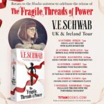 V. E. Schwab Instagram - Lovelies! As promised, I’m excited to announce my Threads tour stops for the UK and Ireland! Tickets on sale NOW, and seating at some of these events is pretty limited, so best to snag your ticket early if you want to come! All tickets/venues available at the link in my bio!!! #veschwab #shadesofmagic #threadsofpower