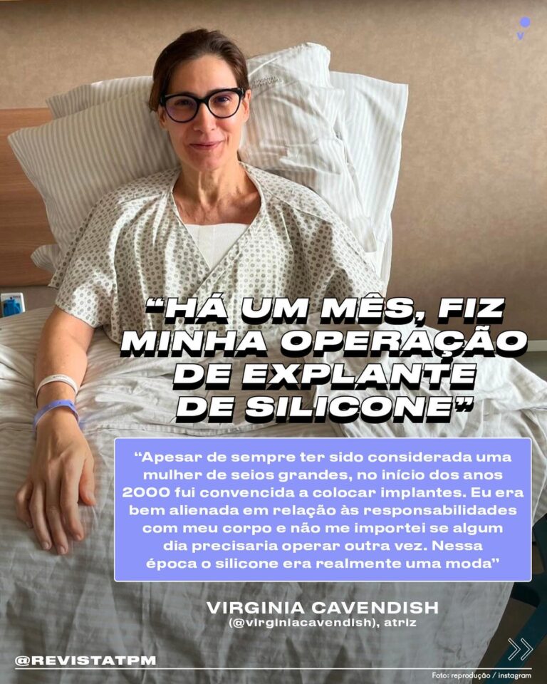 Virginia Cavendish Instagram - “Passado um mês da minha cirurgia, posso dizer que não é uma recuperação fácil, mas me sinto mais e mais aliviada – não só por conta do peso que eu carregava, mas porque me sinto em harmonia com quem eu sou hoje em dia. Uma mulher mais consciente, livre, leve e com o corpo que decidi ter”, contou a atriz Virginia Cavendish (@virginiacavendish) sobre seu processo de retirada do silicone. Depois de duas décadas com os implantes que colocou meio sem pensar, quando pareciam haver poucas razões pra não ceder à moda que levou tantas mulheres à cirurgia, ela se sentiu pronta para repensar as escolhas que deixaram de fazer sentido para seu corpo. Esse longo percurso ainda envolveu uma cirurgia de troca de silicone que deixou seus seios ainda maiores por ideia do médico, sem seu consentimento. “Sou a favor da liberdade dos corpos, que cada pessoa faça o que quiser para ser sentir bem e para encontrar a sua melhor expressão”, diz ela. “Só aconselho a quem decidir colocar silicone que pergunte tudo a respeito, saiba das consequências para a sua saúde e decida junta com o médico o tamanho”. Arrasta pra ler!