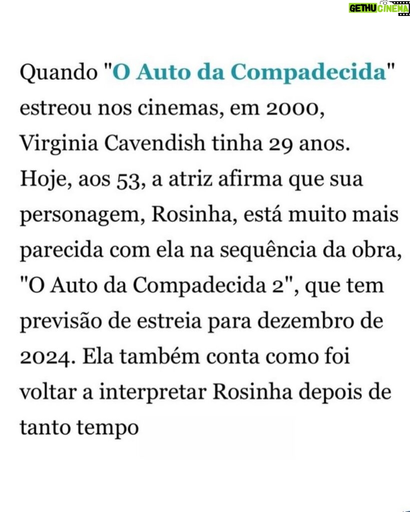 Virginia Cavendish Instagram - Além do teaser do #oAutodaCompadecida2, hoje também saiu essa linda matéria da Tábata Uchoa para o @jornaloglobo | @colunaplay | @anna.luiza.santiago. Uma entrevista que começou falando sobre tabalhos, mas que também passou por temas importantes de minha vida. Obrigada, Tábata, pela delicadeza nas palavras e no entendimento. Adorei! Obrigada a toda a equipe.🌹 🔗 A matéria completa já está disponível no site oglobo.globo.com/play. Vai lá conferir e me conta o que achou!!! ✨😁✨ 📸 foto 1: @brunacastanheira #virginiacavendish #autodacompadecida #autodacompadecida2 #cinemabrasileiro #comedia #filme #filmebrasileiro #arianosuassuna