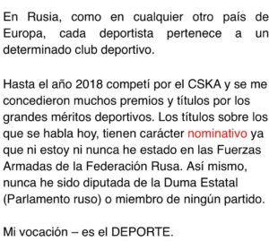 Yelena Isinbayeva Instagram - ❗️Amigos, en pocas ocasiones reacciono a alguna noticia o artículo relacionados con mi nombre…
 
Pero esta vez he decidido poner los puntos sobre las íes para todos los que están interesados en este tema y para los que les interesa la verdad.
 
Así que, para empezar, me presento de nuevo.
Yo, Yelena Isinbaeva, leyenda del atletismo mundial / salto con pértiga.
 
Desde los 5 hasta los 15 años me dediqué a la gimnasia deportiva, tengo la categoría de Maestro del deporte.
Desde los 15 hasta los 34 años me dediqué al salto con pértiga.
A los 20 años conseguí mi primer récord del mundo de salto con pértiga de 4.83.
A los 21 años (2004) gané mi primer de oro olímpico con un nuevo récord mundial de 4.91.
 
A los 22 años entré en la historia del atletismo mundial y del deporte en general, como la primera mujer que realizó un salto de 5 metros. (P.S. para todos los interesados, Youtube les puede ayudar, comprueben los hechos). 
 
A los 26 gané mi segundo oro olímpico con un nuevo récord mundial de 5.05.
 
A los 30 (año 2012) con un desgarro muscular gané la medalla de bronce en la Olimpiada de Londres. 
Durante mi carrera conseguí 30 récords mundiales, gané 7 Campeonatos del Mundo, 2 Campeonatos de Europa, Copa del Mundo.
Fui declarada la mejor deportista del planeta.
El vigente récord del mundo en salto con pértiga femenino de 5.06 m. sigue perteneciéndome, desde hace ya 11 años.
 
Se me han concedido los más grandes premios por los enormes logros deportivos, también a nivel internacional (dos veces se me ha considerado la mejor deportista del planeta  LAUREUS WORLD SPORT AWARD, se me ha concedido el Premio Príncipe de Asturias (en estos momentos Rey de España Felipe VI, por mis grandes méritos deportivos), considerándome la mejor deportista de Europa muchos años consecutivos.

Continuación del texto en el carrusel…