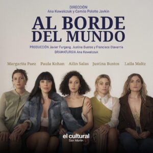 Ailín Salas Instagram - En una semana estrenamos!!!! Al borde del mundo, nuestro bebé!!! Después de un año de trabajo intenso, de entrega, de búsqueda, de incertidumbre total y también de goce y amistad y risa. Inspirada y sostenida por este grupo de personas que me genera pasión. Gracias mis amores @ana.kow @camilosicamilo @justabustos @laila.maltz @marga.paez @paulakohan @agus.malfi y todo este equipo espectacular 💗💗💗💗💗💗💗💗💗💗💗

AL BORDE DEL MUNDO 

Cuatro mujeres comparten un trabajo monótono y algo desolador en un pueblo del interior de Buenos Aires: llevar adelante una remisería. Entre llamados telefónicos, autos averiados, rulemanes, una pasajera extraña y la desolación del fin de año, ellas intentan lo mejor que pueden para lograr que sus vidas tomen el rumbo que las libere y las haga encontrarse con ellas mismas forjando una amistad.

Dirección: Ana Kowalczuk y Camilo Polotto Javkin
Dramaturgia: Ana Kowalczuk
Elenco: Justina Bustos, Paula Kohan, Laila Maltz, Ailin Salas y Margarita Paez
Diseño de Escenografía y Vestuario: Pia Drugueri
Asistencia de Escenografía y Vestuario: Julieta Muro Frangi
Diseño de Iluminación: Matias Sendon
Diseño Sonoro: Marcos Zoppi
Música: Flor Braier
Producción: Javier Furgang, Justina Bustos y Francisco Olavarria
Producción Ejecutiva: Agustina Malfitano
Asistencia de dirección: Chiara Scozzafava
Diseño gráfico: Rocío Solano

Fotografía: @victoriadelsel 
Vestuario: @franqui.nencini 
Maquillaje: @palovalero 
Pelo: @galosapaia @ago.mua @_nichestudio 

Viernes y Sábados 21hs en el Cultural San Martín
@elculturalsanmartin @abdm.obra