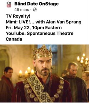 Alan van Sprang Instagram - I’ll be wearing my crown.

Yes I finally get to meet Mimi, my “Blind Date” this Friday!! 10pm Eastern. https://www.youtube.com/channel/UCpJc-n4bx1XWHCqBXBbl01w
Link in bio!!
@spontaneoustheatre #blinddate #Mimi. #Valentine #Shadowhunters #KingHenrill #Reign #SirFrancisBryan #tudorstylehouse