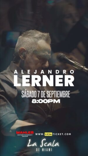 Alejandro Lerner Instagram - Todos los éxitos en una sola noche! 🗓️ Sábado, 7 de septiembre
⏰ 8 pm
📍 La Scala de Miami - Brickell 
 Imperdible, conmovedor!
 Consigue tus entradas en www.1234ticket.com o haciendo click en el enlace de nuestra bio.

-

All the hits in one night! 
🗓️ Saturday, September 7th
⏰ 8 pm
📍 La Scala de Miami - Brickell 
A must-see, unforgettable experience! 
Get your tickets at www.1234ticket.com or by clicking the link in our bio.