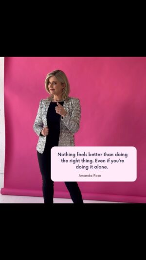 Amanda Rose Instagram - You can never go wrong doing the right thing. 

👉 Yes it may feel uncomfortable. 
👉 Yes you may lose friends and colleagues. 
👉 Yes you may find doors are closed in front of you as a result.

HOWEVER 

✅ You will find new friends that are aligned to you. 
✅ You will find doors opening that are aligned to your ethics and standards. 
✅ You will see life in a different way when you stand up for what you believe. 

🚩So the next time someone tries to make you feel isolated or stupid or threatens you if you don’t do what they want…

💜 Rest assured there are millions of people on this earth that aren’t budging from doing what is right, and in the end they are the most content and happiest people around.

#Integrity #SmallBusiness #Confidence #Standards #Ethics #EthicalBusiness #WomenInBusiness #NoGossip #Anticorruption #Beliefs