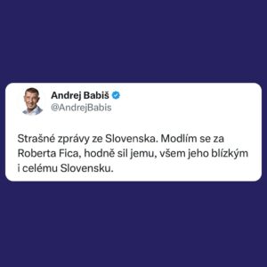 Andrej Babiš Instagram - Strašné zprávy ze Slovenska. Modlím se za Roberta Fica, hodně sil jemu, všem jeho blízkým i celému Slovensku.