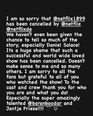 Aneurin Barnard Instagram - I am so sorry that @netflix1899 has been cancelled by @netflix @netflixde 
We haven’t even been given the chance to tell so much of the story, especially Daniel Solace! Its a huge shame that such a successful and world wide loved show has been cancelled. Doesn’t make sense to me and so many others. I am sorry to all the fans but grateful to all of you who watched the show! To the cast and crew thank you for who you are and what you do! 
Especially the super amazingly talented @baranboodar and Jantje Friese!!!! 🖤 🜃