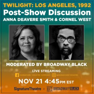 Anna Deavere Smith Instagram - I'll be chatting with 
@brothercornelwest after the Nov 21 performance of Twilight Los Angeles, 1992, moderated by @broadwayblack. Join us on @signaturetheatre's Facebook or Instagram pages to tune in.