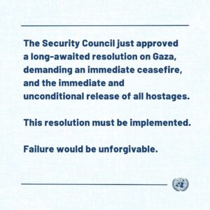 António Guterres Instagram - The Security Council just approved a long-awaited resolution on Gaza, demanding an immediate ceasefire, and the immediate and unconditional release of all hostages.

This resolution must be implemented. Failure would be unforgivable.