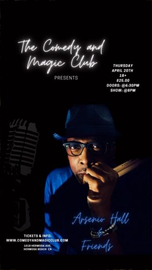 Arsenio Hall Instagram - YOU ASKED and  He is Back!!!

Join Arsenio Hall (Coming To America, The Arsenio Hall Show) and his very funny friends for a night full of laughter!!!

Caution: You might find yourself unable to stop laughing!

@arseniohall 

Get your tickets at: 
www.comedyandmagicclub.com

Thursday April 20th
Doors: @ 6:30pm
Show: @ 8pm
Ages:18 
$27.00 including fees

#standupcomedy #comedyandmagicclub #hermosabeach  #comedians #funny #comedy  #standupreels #hahaha #arseniohall ⁣#comedy #comedian #thecomedyandmagicclub #magic #magician #hermosabeach #southbay #thursday #friday #saturday  #laughs #goodtimes #gettickets #california #southerncalifornia 

* The ticket purchaser (the one whose name is on the credit card used to purchase the tickets) and at least half the party must be present to enter the showroom. Tickets are non-refundable and non-transferable. All available tickets will be on our website - please do not call or email us for tickets.