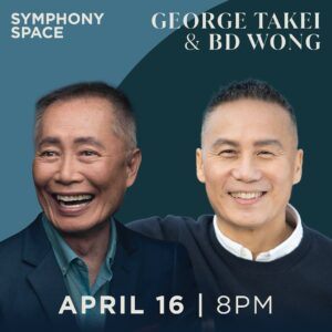 BD Wong Instagram - This is a Legitimate Intellectual Event at a sophisticated Manhattan Venue at which I have the honor of facilitating a conversation with this incredible role model activist author and icon. It is a legitimate cultural and literary event, the kind that @symphonyspace is well known for...but something also tells me it's going to be very, very *naughty*. Cause one of the two of us is going to make sure of it. A standard ticket will also get you a copy of George's new book, which we are celebrating, and you can grab it on the Symphony Space dot org site. Have I whet your appetite? Good. Come thirsty. Oh, my.