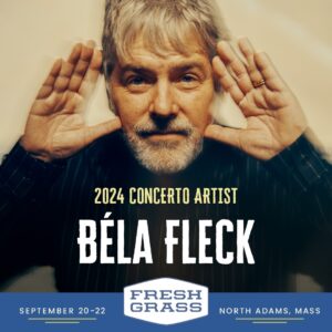 Béla Fleck Instagram - I'll be busy at @freshgrassfestival this year. I'll be playing with @edmarcastaneda and @antoniodrums1 and a FreshGrass Concerto!

Tickets are on sale now: https://freshgrass.com/north-adams/