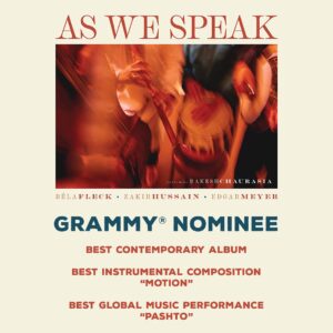 Béla Fleck Instagram - As We Speak has 3 GRAMMY nominations!

• Best Contemporary Instrumental Album
• Best Instrumental Composition for “Motion”
• Best Global Music Performance for “Pashto”

Congrats to Béla, @zakirhq9, Edgar and @chaurasia_rakesh!

#grammys @recordingacademy