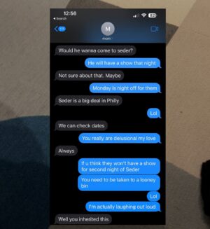Benj Pasek Instagram - Actual text from my mom last week when she asked if a friend of mine who is in a show in Philadelphia wanted to come to second night of Passover. She legitimately thought all shows would be canceled because “Seder is a big deal in Philly.”