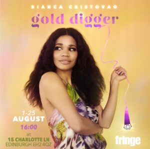 Bianca Cristovao Instagram - I will be running my stand up show “Gold Digger” at the @edfringe this August! 🙌🏾🇬🇧 
TICKETS available NOW (link in bio)
ATTENTION!
It’s a full 25 days run except Mondays and Tuesdays (girl needs to rest) 
CREDIT 🔥
Photo 📸 by @swainstagram 
Art work/poster @jessforaminute 💄 absolutely nailed it🤌🏾
The best team 🫶🏾👏🏾🙏🏾
Dress: vintage Cavalli 🕊️⚰️