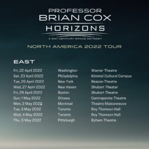 Brian Cox Instagram - Horizons North American Tour starts in less than three weeks.  Tickets are available at the link in profile. https://briancoxlive.co.uk #horizonstour

Tour Dates:
Washington DC - Apr 22 - Warner Theatre
Philadelphia - Apr 23 - Kimmel Cultural Campus
New York - Apr 26 - Beacon Theatre
New Haven CT - Apr 27 - Shubert Theatre
Boston - Apr 29 - Shubert Theatre at the Boch Center
Ottawa - May 1 - Centrepointe Theatre
Montreal - May 2 - Theatre Maisonneuve
Toronto - May 3 - Roy Thomson Hall
Toronto - May 4 - Roy Thomson Hall
Pittsburgh - May 5 - Byham Theater
Columbus - May 7 - Palace Theatre
Indianapolis - May 8 - Murat Theatre
Chicago (Night 1) - May 10 - Athenaeum Theatre
Chicago (Night 2) - May 11 - Athenaeum Theatre
Madison - May 12 - Capitol Theatre
Minneapolis - May 14 - Pantages Theatre
Denver - May 16 - Paramount Theatre
Salt Lake City - May 18 - Eccles Theater
Edmonton - June 3 - Northern Alberta Jubilee Auditorium
Calgary - June 4 - Southern Alberta Jubilee Auditorium
Vancouver - June 6 - The Orpheum
Seattle - June 7 - Moore Theatre
Portland - June 10 - The Keller Auditorium
Sacramento - June 13 - SAFE Credit Union Performing Arts Center
San Francisco - June 14 - Golden Gate Theatre
San Jose - June 16 - California Theatre
Los Angeles (Night 1) - June 17 - The Montalban Theatre
Los Angeles (Night 2) - June 18 - The Montalban Theatre
San Diego - June 20 - Balboa Theatre
Dallas - June 23 - Majestic Theatre
Austin - June 24 - Paramount Theatre
Austin - June 25 - Paramount Theatre
San Antonio - June 27 - Majestic Theatre
Houston - June 28 - Cullen Performance Hall