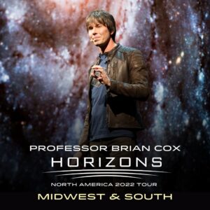 Brian Cox Instagram - #HorizonsTour North America, is coming soon to the Midwest and Texas:
 
7 May - Columbus, OH
8 May - Indianapolis, IN
10 May - Chicago, IL
11 May - Chicago, IL
12 May - Madison, WI
14 May - Minneapolis, MN
23 June - Dallas, TX
24 June - Austin, TX
25 June - Austin, TX
27 June - San Antonio, TX
28 June - Houston, TX
…More dates on sale at http://briancoxlive.co.uk/northamericantour/
 
#HorizonsTour #physics #space #ProfessorBrianCox