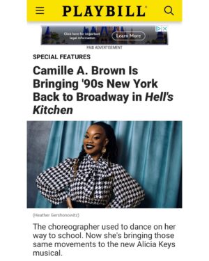 Camille A. Brown Instagram - THANK YOU @playbill for this feature about my work on Hell’s Kitchen Broadway! Shout out to Brittani Samuel! I appreciated our conversation! Look for the article in all Broadway playbills the month of March in celebration of Women’s month! 

Please check out a round table discussion with me, Jessica Stone,  Amber Iman, and Heidi Schreck- moderated by Diep Tran for Playbill in the Round.

Previews for @hellskitchenbway begin March 28th with an official opening on April 20th! 

Photo credit: Heather Gershonowitz for Playbill

Styled by @jakesokoloff 
Make up by @harristevenb