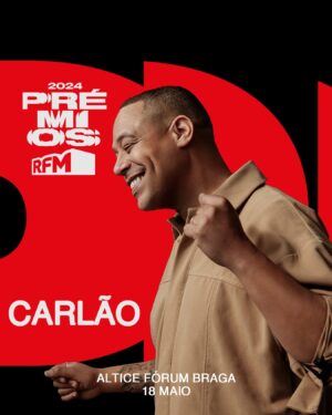 Carlão Instagram - Assobia para o lado aos teus problemas e vem ter uma noite de música  e muita animação no dia 18 de Maio em Braga!
São os prémios RFM e um dos já confirmados é o @carlao_nabatalha ! 
A alegria contagia e contamos contigo!

Apressa-te a comprar os bilhetes que estão já disponíveis em meoblueticket.pt, lojas MEO e nos locais habituais.