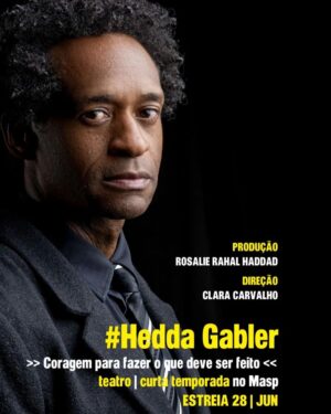 Carlos de Niggro Instagram - JÁ RESERVOU SEU INGRESSO?
Bilheteria do Masp – LINK NA BIO

HEDDA GABLER
AUDITÓRIO DO MASP
Temporada: 28/06 a 25/08
Sextas e sábados às 20h e domingos às 18h


FICHA TÉCNICA
TEXTO: Henrik Ibsen. 
TRADUÇÃO E DIREÇÃO: Clara Carvalho. 
IDEALIZAÇÃO E PRODUÇÃO GERAL: Rosalie Rahal Haddad. 
ASSISTENTES DE DIREÇÃO: Mariana Muniz e Thiago Ledier. 
ELENCO: Karen Coelho, Guilherme Gorski, Carlos de Niggro, Chris Couto, Nábia Villela, Mariana Leme e Sergio Mastropasqua. 
COMPOSIÇÕES E MÚSICA AO VIVO: Gregory Slivar. 
CENÁRIO: Chris Aizner. 
CENOTECNIA: Alicio Silva. 
FIGURINOS: Marichilene Artisevskis. 
COSTUREIRA: Judite Lima. 
PRODUÇÃO DE OBJETOS: Jorge Luiz Alves. 
LUZ: Nicolas Caratori. 
OPERAÇÃO DE LUZ: Luisa Silva. 
DIREÇÃO TÉCNICA E OPERAÇÃO DE SOM: Valdilho Oliveira. 
DIREÇÃO DE PALCO: Henrique Pina.
CAMAREIRA: Elisa Galdino
FOTOGRAFIA: Ronaldo Gutierrez. 
VISAGISMO: Marcos Padilha. 
DESIGN GRÁFICO: Rafael Oliveira
PRODUÇÃO: SM Arte e Cultura. 
DIREÇÃO DE PRODUÇÃO: Selene Marinho. 
COORDENAÇÃO DE PRODUÇÃO: Sergio Mastropasqua. 
PRODUÇÃO EXECUTIVA: André Roman / Teatro de Jardim 
ASSESSORIA DE IMPRENSA: Adriana Balsanelli. 
GERENCIAMENTO DE MÍDIAS SOCIAIS: Sergio Mastropasqua, Selene Marinho e Luisa Silva. 
REALIZAÇÃO: Círculo de Atores.

@claracarvalhoarte @marianamunizoficial @thiagoledier 
@coelhokaren @guigorski @carlosdeniggro @chriscou @nabiavillela @marileme @sergiomastropasqua @gregoryslivar @chrisaizner @aliciosilv0 @marichilene
@judite.figurinos @jorgeluizalves65 @rafaelbranco87 @nicocaratori @luisa.lluisa @valdilhooliveira @hpinaas @elisa.galdino.10 @fotosgutierrez @marcospadilha @smartecultura @selenemarinho  @teatrodejardimsp @abalsanelli renatofernandesgon @circulodeatores @haddadfellowship