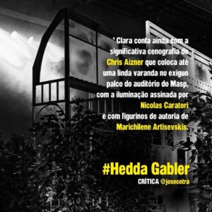 Carlos de Niggro Instagram - HEDDA GABLER
AUDITÓRIO DO MASP
Temporada: 28/06 a 25/08
Sextas e sábados às 20h e domingos às 18h
INGRESSOS – Link na BIO. 

FICHA TÉCNICA
Texto: Henrik Ibsen
Produção: Rosalie Rahal Haddad
Tradução e Direção: Clara Carvalho
Assistentes de Direção: Mariana Muniz e Thiago Ledier

Elenco:
Karen Coelho, Guilherme Gorski, Carlos de Niggro, Chris Couto, Nábia Villela, Mariana Leme, Sergio Mastropasqua e Gregory Slivar 

Cenários: Chris Aizner
Trilha Original: Gregory Slivar
Figurinos: Marichilene Artisevskis
Costureira: Judite Lima
Cenotecnia: Alicio Silva
Produção De Objetos: Jorge Luiz Alves
Luz: Nicolas Caratori
Operação de Luz: Luisa Silva
Preparação Vocal: Babaya Morais
Direção Técnica e Operação de Som: Valdilho Oliveira
Fotografia: Ronaldo Gutierrez
Visagismo: Marcos Padilha
Maquiagem: Ale Toledo
Design Gráfico: Rafael Oliveira
Produção: SM Arte Cultura 
Direção De Produção: Selene Marinho
Coordenação de Produção: Sergio Mastropasqua
Produção Executiva: André Roman/Teatro de Jardim
Direção de Palco: Henrique Pina
Contrarregra: André di Peroli
Camareira: Elisa Galdino 
Assessoria de Imprensa 
Adriana Balsanelli
Renato Fernandes
Gerenciamento de Mídias Sociais
Sergio Mastropasqua
Selene Marinho 
Luisa Silva 
Registro em vídeo: Ícarus Filmes 
Realização: Círculo de Atores


@claracarvalhoarte @marianamunizoficial @thiagoledier
@coelhokaren @guigorski @carlosdeniggro @chriscou @nabiavillela @marileme @sergiomastropasqua @gregoryslivar @chrisaizner @aliciosilv0 @marichilene
@judite.figurinos @jorgeluizalves65 nicocaratori @luisa.lluisa @valdilhooliveira
@hpinaas @elisa.galdino.10 @fotosgutierrez @marcospadilha @smartecultura
@selenemarinho @teatrodejardimsp @abalsanelli renatofernandesgon
@circulodeatores @haddadfellowship

#henrikibsen #heddagabler #circulodeatores #smartecultura #teatro #teatrosp #masp #dicassp #saopaulo #drama