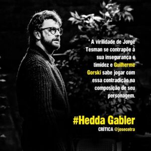 Carlos de Niggro Instagram - HEDDA GABLER
AUDITÓRIO DO MASP
Temporada: 28/06 a 25/08
Sextas e sábados às 20h e domingos às 18h
INGRESSOS – Link na BIO. 

FICHA TÉCNICA
Texto: Henrik Ibsen
Produção: Rosalie Rahal Haddad
Tradução e Direção: Clara Carvalho
Assistentes de Direção: Mariana Muniz e Thiago Ledier

Elenco:
Karen Coelho, Guilherme Gorski, Carlos de Niggro, Chris Couto, Nábia Villela, Mariana Leme, Sergio Mastropasqua e Gregory Slivar 

Cenários: Chris Aizner
Trilha Original: Gregory Slivar
Figurinos: Marichilene Artisevskis
Costureira: Judite Lima
Cenotecnia: Alicio Silva
Produção De Objetos: Jorge Luiz Alves
Luz: Nicolas Caratori
Operação de Luz: Luisa Silva
Preparação Vocal: Babaya Morais
Direção Técnica e Operação de Som: Valdilho Oliveira
Fotografia: Ronaldo Gutierrez
Visagismo: Marcos Padilha
Maquiagem: Ale Toledo
Design Gráfico: Rafael Oliveira
Produção: SM Arte Cultura 
Direção De Produção: Selene Marinho
Coordenação de Produção: Sergio Mastropasqua
Produção Executiva: André Roman/Teatro de Jardim
Direção de Palco: Henrique Pina
Contrarregra: André di Peroli
Camareira: Elisa Galdino 
Assessoria de Imprensa 
Adriana Balsanelli
Renato Fernandes
Gerenciamento de Mídias Sociais
Sergio Mastropasqua
Selene Marinho 
Luisa Silva 
Registro em vídeo: Ícarus Filmes 
Realização: Círculo de Atores


@claracarvalhoarte @marianamunizoficial @thiagoledier
@coelhokaren @guigorski @carlosdeniggro @chriscou @nabiavillela @marileme @sergiomastropasqua @gregoryslivar @chrisaizner @aliciosilv0 @marichilene
@judite.figurinos @jorgeluizalves65 nicocaratori @luisa.lluisa @valdilhooliveira
@hpinaas @elisa.galdino.10 @fotosgutierrez @marcospadilha @smartecultura
@selenemarinho @teatrodejardimsp @abalsanelli renatofernandesgon
@circulodeatores @haddadfellowship

#henrikibsen #heddagabler #circulodeatores #smartecultura #teatro #teatrosp #masp #dicassp #saopaulo #drama