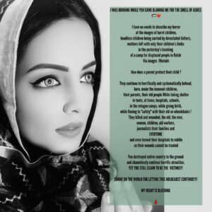 Celina Jaitly Instagram - I WAS BURNING WHILE YOU CAME BLAMING ME FOR THE SMELL OF ASHES 
🇵🇸💔

I have no words to describe my horror at the images of burnt children,  headless children being carried by devastated fathers, mothers left with only their children’s limbs 
in the yesterday’s bombing of a camp for displaced people in Rafah via @belalkh 

They continue to horrifically and systematically behead, 
burn, maim the innocent children, their parents, their old people .. 
While taking shelter in tents, at home, hospitals, schools, 
in the refugee camps, while giving birth, 
while fleeing to „safety“ with their old on wheelchairs ! 
The wounded, the old, the men, women, 
children, aid workers, journalists their families and 
EVERYONE. 

You destroyed EVERYTHING to ground and shamelessly continue horrific atrocities. 
YET YOU STILL CLAIM TO BE THE  VICTIMS!!! 

SHAME ON THE WORLD FOR LETTING THIS HOLOCAUST CONTINUE!!!! 

MY HEART IS BLEEDING 🩸 

🩸 

#rafah #palestine #gaza #gazagenocide #ceasefirenow🇵🇸 #alleyesonrafah
