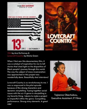 Cheryl Dunye Instagram - Meet Tajianna! She is our Executive Assistant/Manager.

She loves 13TH by Ava DuVernay and Lovecraft Country created by Misha Green.

“When I first saw this documentary film, it was a catalyst of inspiration for me to tell stories that shed light on the disparities of Black people's journey through this world. The way the subject of mass incarceration was approached in this project was wonderfully done. Beautifully shot interviews!

Lovecraft Country is so revolutionary to me. I was so engrossed in the pilot episode because of the strong characters and dynamic storytelling. Fusing together social issues with the sci-fi genre in storytelling is my favorite thing. I desire to make a project as impactful within the genre. Compelling performance. Strong story elements. A great ride!”